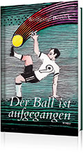 «Der Ball ist aufgegangen» von Wolfgang Bortlik (Knapp-Verlag)