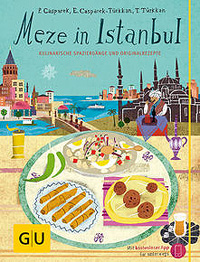 «Meze in Istanbul» – ein spezielles Kochbuch vom GU-Verlag