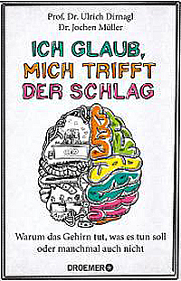 «Ich glaub, mich trifft der Schlag» von Prof. Dr. Ulrich Dirnagl und Dr. Jochen Müller (Droemer Verlag)