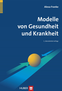 «Modelle von Gesundheit und Krankheit» von Alexa Franke (Huber Verlag/Hogrefe)