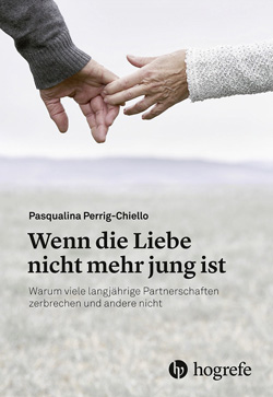 «Wenn die Liebe nicht mehr jung ist» von Pasqualina Perrig-Chiello (Hogrefe Verlag)