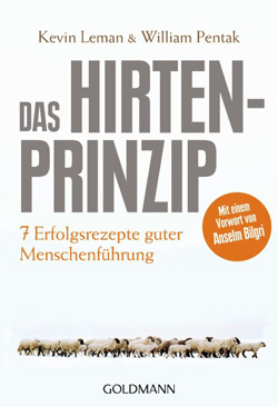 «Das Hirten-Prinzip – 7 Erfolgsrezepte guter Menschenführung» von Kevin Leman und William Pentak (Goldmann Verlag)