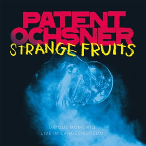 Patent Ochsner mit dem neuen Album «Strange Fruits» (CD & DVD, Universal Music)
