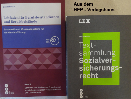 «Leitfaden für Berufsbeiständinnen und Berufsbeistände» von Daniel Rosch und die Textsammlung zum Sozialversicherungsrecht von Stefan Keller (aus dem HEP-Verlagshaus)