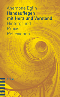 Eglin Handauflegen mit Herz und Verstand